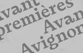 Avant-premières Avant Avignon