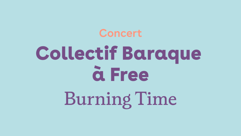 Collectif Baraque à Free - Burning Time